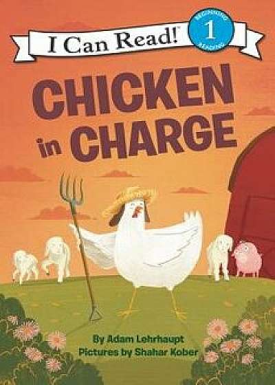 Chicken in Charge, Paperback/Adam Lehrhaupt