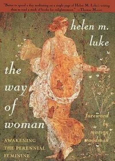 The Way of Woman, Paperback/Helen M. Luke
