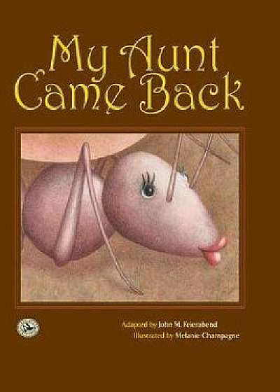 My Aunt Came Back, Hardcover/John M. Feierabend