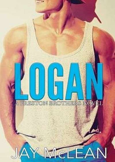 Logan - A Preston Brothers Novel: A More Than Series Spin-Off, Paperback/Jay McLean