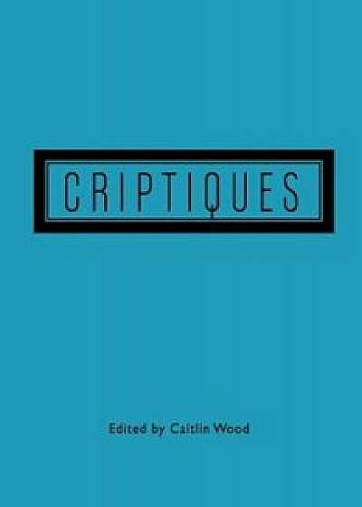 Criptiques, Paperback/Caitlin Wood