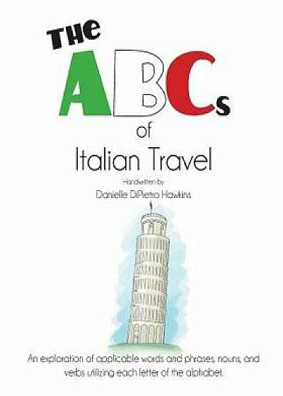 The ABCs of Italian Travel, Paperback/Danielle Dipietro Hawkins