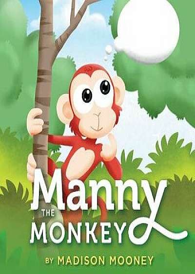 Manny the Monkey, Hardcover/Madison Mooney