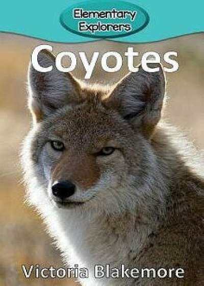 Coyotes, Hardcover/Victoria Blakemore