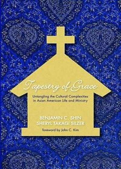 Tapestry of Grace, Paperback/Benjamin C. Shin
