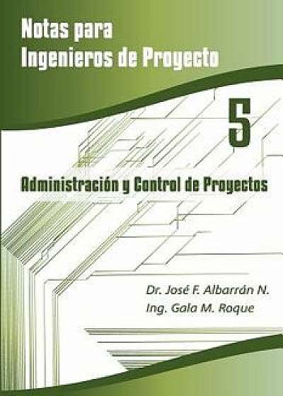 Administraci n Y Control de Proyectos/Dr Jose F. Albarran Nunez