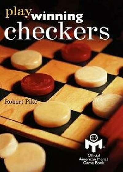 Play Winning Checkers: Official Mensa Game Book (W/Registered Icon/Trademark as Shown on the Front Cover), Paperback/Peter Gordon