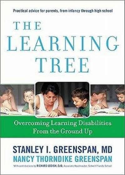 The Learning Tree: Overcoming Learning Disabilities from the Ground Up, Hardcover/Stanley I. Greenspan