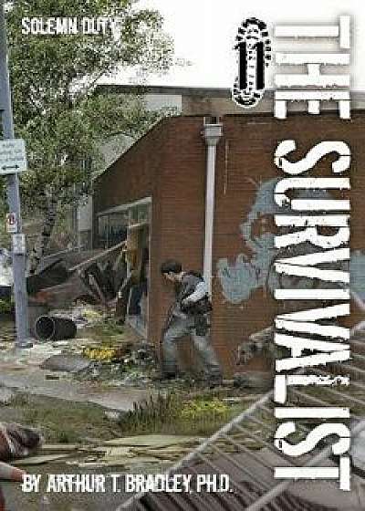 The Survivalist (Solemn Duty), Paperback/Arthur T. Bradley