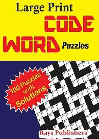 Large Print Codeword Puzzles/Rays Publishers