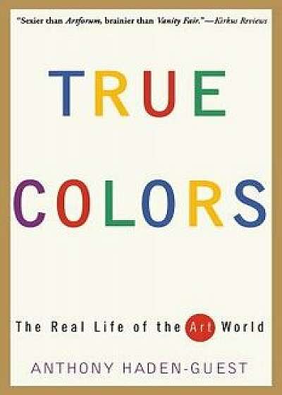 True Colors: Captured in Tibet, Paperback/Anthony Haden-Guest