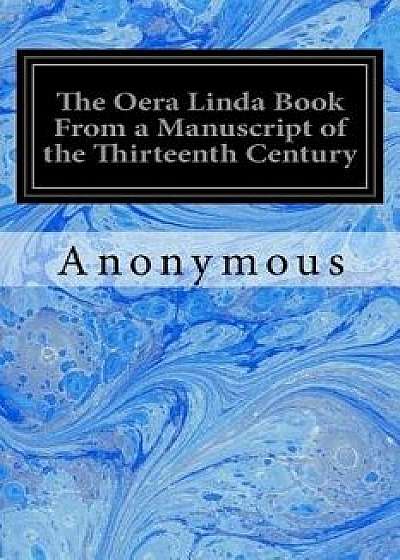 The Oera Linda Book from a Manuscript of the Thirteenth Century, Paperback/Anonymous