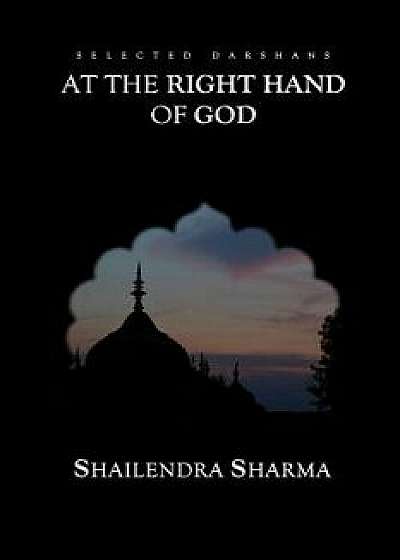At the Right Hand of God, Paperback/Shailendra Sharma