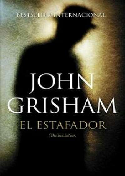 El Estafador: (the Racketeer), Paperback/John Grisham
