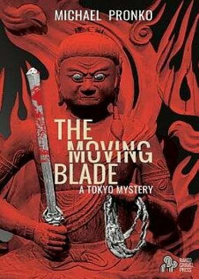 The Moving Blade, Paperback/Michael Pronko