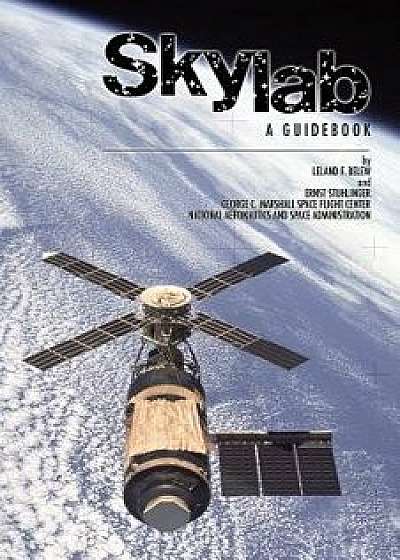 Skylab a Guidebook, Paperback/Leland F. Belew