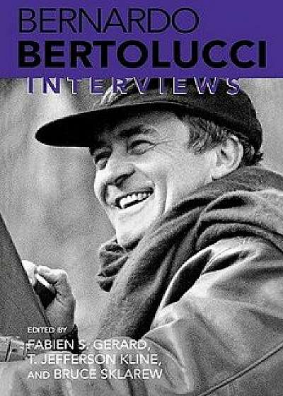 Bernardo Bertolucci: Interviews, Paperback/Fabien S. Gerard
