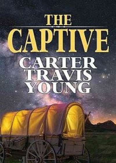 The Captive/Carter Travis Young