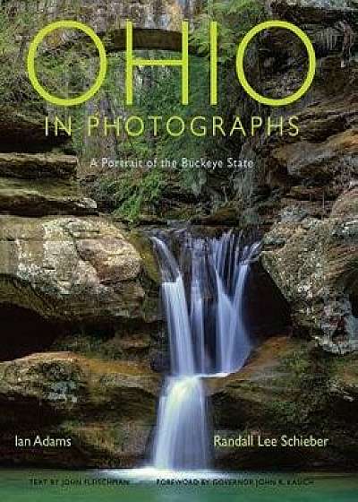 Ohio in Photographs: A Portrait of the Buckeye State, Paperback/Ian Adams