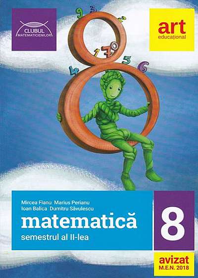 Matematică pentru clasa a VIII-a. Semestrul II. Clubul Matematicienilor