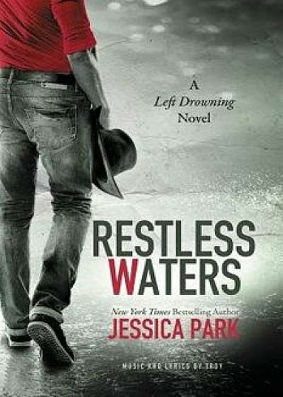 Restless Waters: A Left Drowning Novel, Paperback/Jessica Park