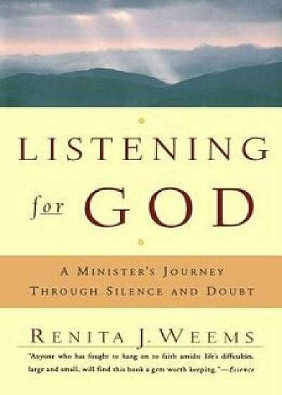 Listening for God: A Ministers Journey Through Silence and Doubt, Paperback/Renita J. Weems