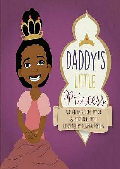 Daddy's Little Princess, Paperback/Morgan E. Taylor