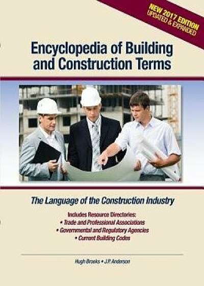 Encyclopedia of Building and Construction Terms: The Language of the Construction Industry, Paperback/Hugh Brooks