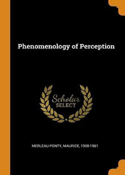 Phenomenology of Perception, Paperback/Maurice Merleau-Ponty