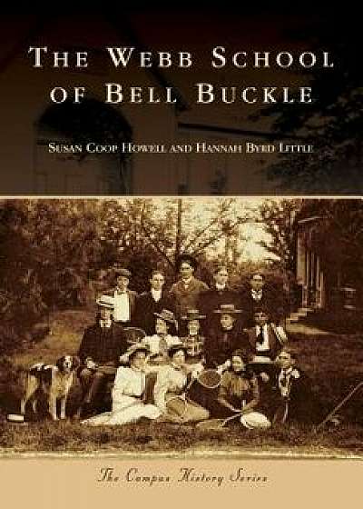 The Webb School of Bell Buckle, Paperback/Susan Coop Howell