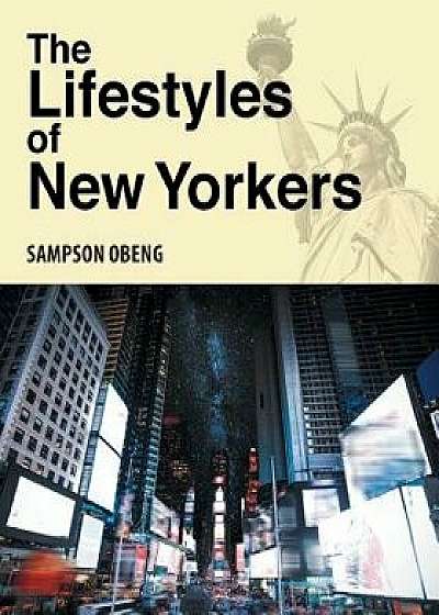 The Lifestyles of New Yorkers, Paperback/Sampson Obeng