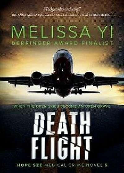Death Flight: Hope Sze Medical Thriller, Paperback/Melissa Yi MD