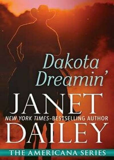 Dakota Dreamin', Paperback/Janet Dailey
