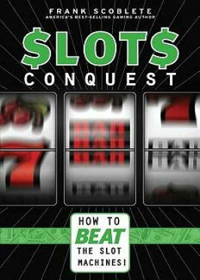 Slots Conquest, Paperback/Frank Scoblete