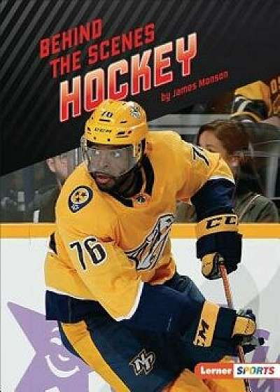 Behind the Scenes Hockey, Paperback/James Monson