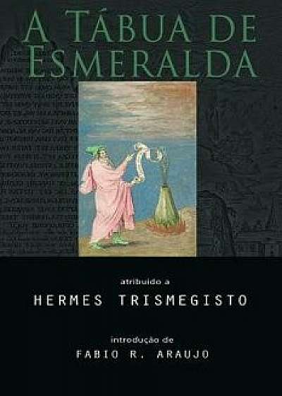 A Tábua de Esmeralda, Paperback/Hermes Trismegistus