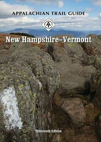 Appalachian Trail Guide to New Hampshire-Vermont, Paperback/Cynthia Taylor-Miller
