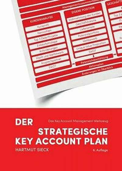 Der Strategische Key Account Plan, Paperback/Hartmut Sieck