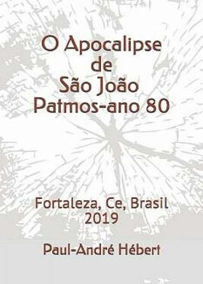 O Apocalipse de Săo Joăo; Patmos-Ano 80, Paperback/Lucas Costa Monteiro