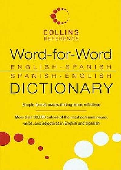 Word-For-Word English-Spanish Spanish-English Dictionary/Collins Reference