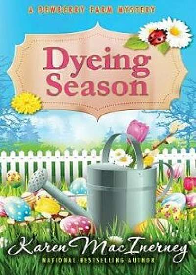Dyeing Season, Paperback/Karen Macinerney