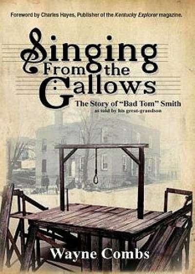 Singing from the Gallows, Paperback/Wayne Combs