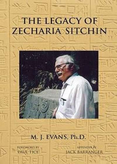 The Legacy of Zecharia Sitchin: The Shifting Paradigm, Paperback/M. J. Evans