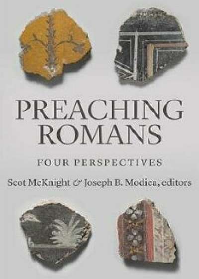 Preaching Romans: Four Perspectives, Paperback/Scot McKnight