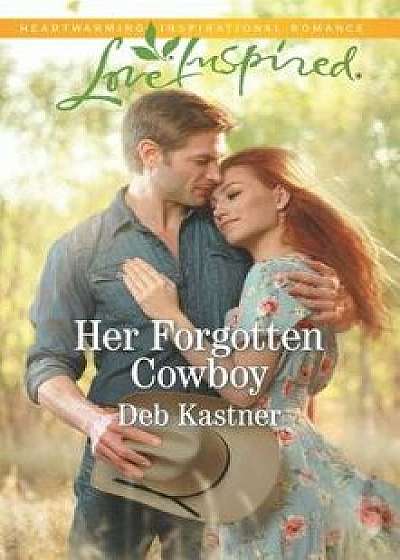 Her Forgotten Cowboy/Deb Kastner