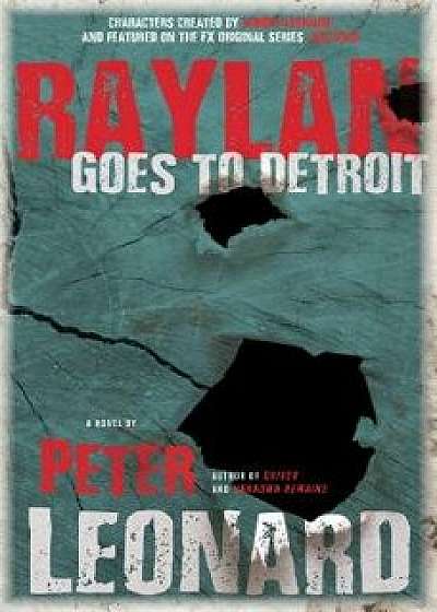 Raylan Goes to Detroit, Hardcover/Peter Leonard
