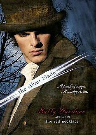 The Silver Blade, Paperback/Sally Gardner