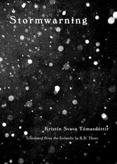 Coperta cărții Stormwarning, Paperback/Kristin Svava Tomasdottir de Kristin Svava Tomasdottir