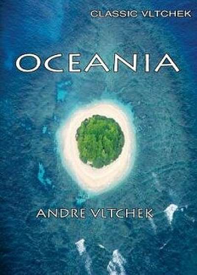 Oceania: Neocolonialism, Nukes & Bones, Paperback/Andre Vltchek