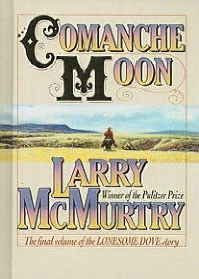 Comanche Moon/Larry McMurtry